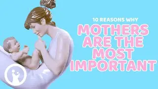 10 Reasons Why MOTHERS Are The Most Important People In Your Life
