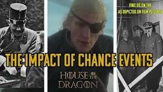 House of the Dragon: How Chance Events Shape History