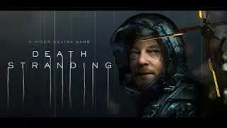 ПРОХОЖДЕНИЕ DEATH STRANDING БЕЗ КОММЕНТАРИЕВ#1