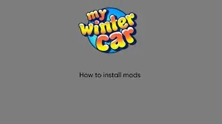 How to install mods and mod loader for my winter car