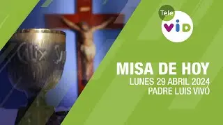 Misa de hoy ⛪ Lunes 29 Abril de 2024, Padre Luis Vivó 