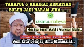 TAKAFUL & KHAIRAT KEMATIAN BOLEH JADI HARAM PADA ZAMAN INI JIKA….