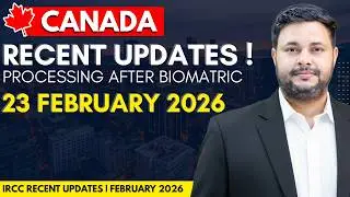 Canada Visitor & Tourist Visa Recent IRCC Updates 23 February 2026 | Processing Time After Biometric