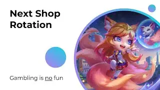 TFT - 11 - Next Shop Rotation - Rotating Shop