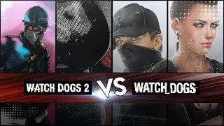 Watch Dogs 2 vs Watch Dogs 1 - Comparison