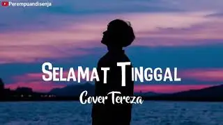 Lirik Lagu Selamat Tinggal -  Five Minutes || Cover Tereza