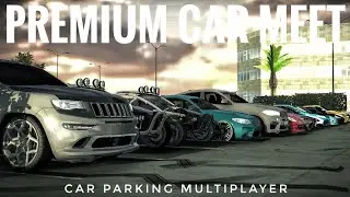 Car Parking Multiplayer | Premium Car Meet