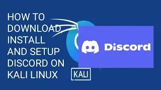 How to download | install | setup | Discord on Kali Linux ? Complete installation !