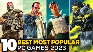 Top 10 Best Most Popular PC Games 2023