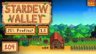 Stardew Valley 1.5 (25% Profits) - Ep 104 - Must....get...more...Qi Beans!