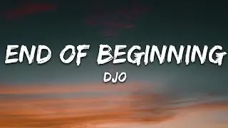 Djo - End Of Beginning (Lyrics)