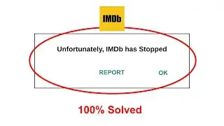 How To Fix Unfortunately IMDb has stopped error problem solved on Android