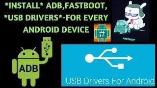 Install ADB,Fastboot,USB Drivers For Any Android Device | Fix Driver Issues On PC |