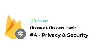 Bubble Firebase Auth & Firestore Plugin - 4 - Privacy & Security Rules