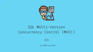 45-Second Crash Course: SQL Multi Version Concurrency Control (MVCC)
