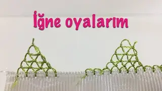 İğne oyası yeni başlayanlar için dağ modeli anlatımlı yapılışı