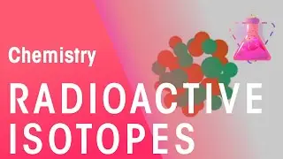 What Are Radioactive Isotopes? | Properties of Matter | Chemistry | FuseSchool