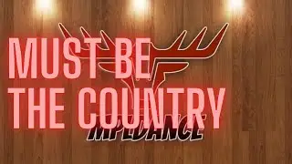 Must Be The Country - Line Dance