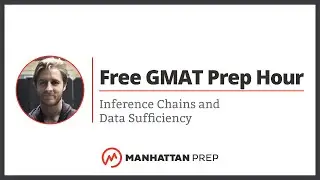 Free GMAT Prep Hour: Inference Chains and Data Sufficiency