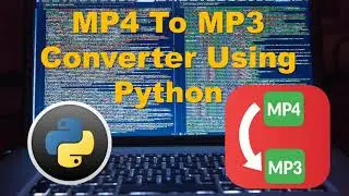 MP4 to MP3 Converter Using Python