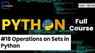 Set Operations in Python | Types of Set Operators in Python | Python Tutorial | TekSlate
