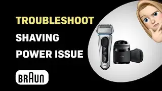 How to Troubleshoot Braun Series 8 8370CC Shaver Not Powering On