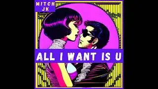 All I Want Is U (with JK)