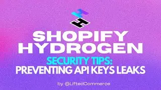 shopify hydrogen security tips:   preventing passwords & API keys leaks (MUST WATCH)