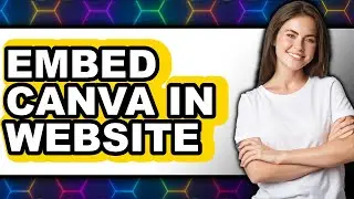 How to Embed Canva in Website - Step By Step