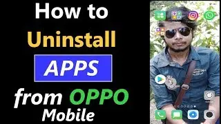 How to Uninstall Apps from Oppo Mobile | How to Delete Apps in Oppo Mobile