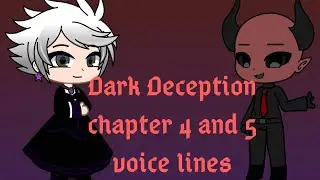 Dark Deception chapter 4 -5 voice lines