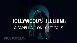 Post Malone - Hollywood's Bleeding (HQ Acapella - Vocals Only)