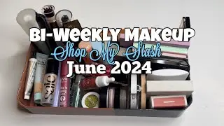 SHOP MY JUNE BI-WEEKLY MAKEUP BIN | SHOP MY STASH 2024