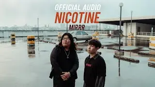 Mirrr // นิโคติน (nicotine) | (Official Audio)