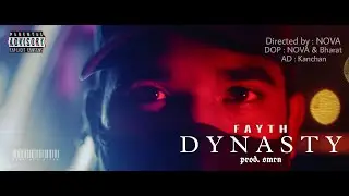 DYNASTY | FAYTH | Prod. SMRN (Directed by NOVA)