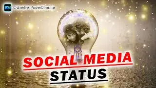 Create Stunning Social Media Status Videos with Powerdirector.