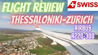 Thessaloniki to Zurich | Flight Review | SWISS | Airbus a220-300 | Economy