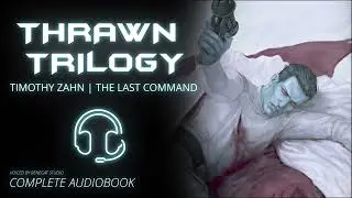 Timothy Zahn - Thrawn Trilogy: The Last Command | Part 2/2 | Star Wars Audiobooks