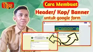 Cara Membuat Header Di Google Form