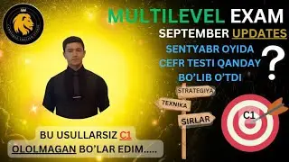 MULTILEVEL | Sentyabr Oyida Qanday Testlar Tushdi ?  Texnika va Strategiyalar. C1 olish siri