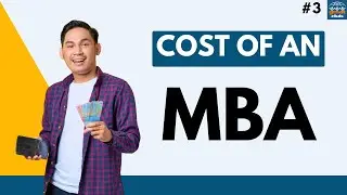 How Much Does An MBA Cost? | The Actual Cost of Doing an MBA | Episode 3