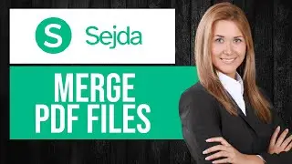 How to Merge Multiple PDF Files on Sejda.com (Step by Step)