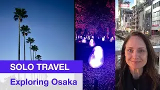 Female Solo Travel: Stunning teamLab Botanical Garden & Osaka Castle | Ultimate Osaka Travel Vlog