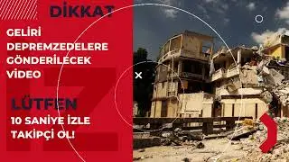 Depremzedelere destek için izle...!