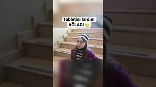 TABLETİNİ KIRDIM AĞLADI! DEVAMI KANALIMDA!