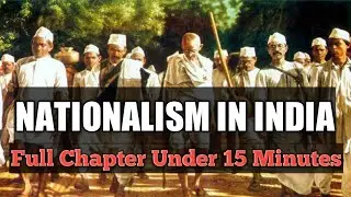 Nationalism in India | Full Chapter Explanation under 15 minutes | Summary | History Class 10 |