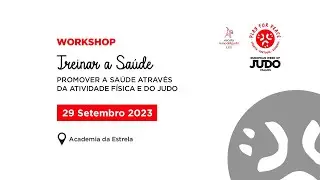 Workshop "Treinar a Saúde - Promover a saúde através da atividade física e do Judo" | EWJV
