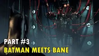 Batman: Arkham Asylum | Part #3 Walkthrough | BATMAN MEETS BANE