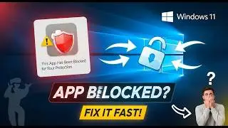 Fix 'This App Has Been Blocked for Your Protection' Error in Windows 10/11