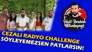 CEZALI RADYO CHALLENGE | SÖYLEYEMEZSEN PATLARSIN